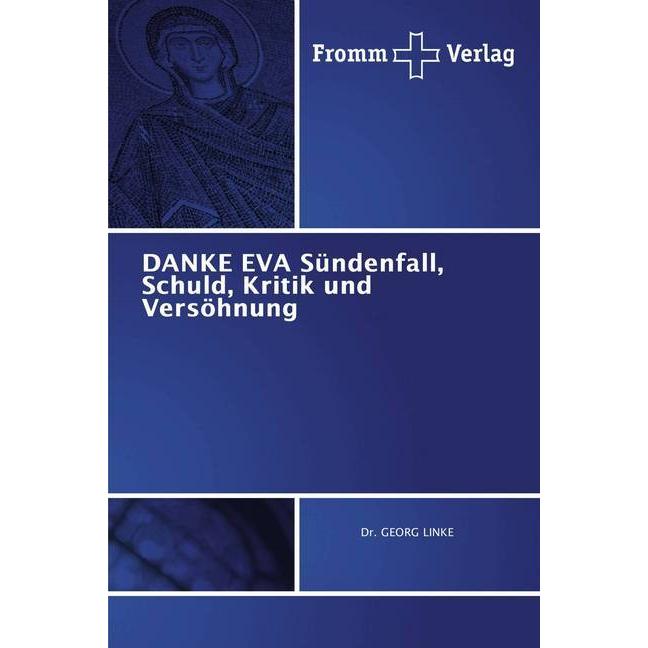 DANKE EVA Sündenfall, Schuld, Kritik und Versöhnung, Fachbücher von Georg Linke