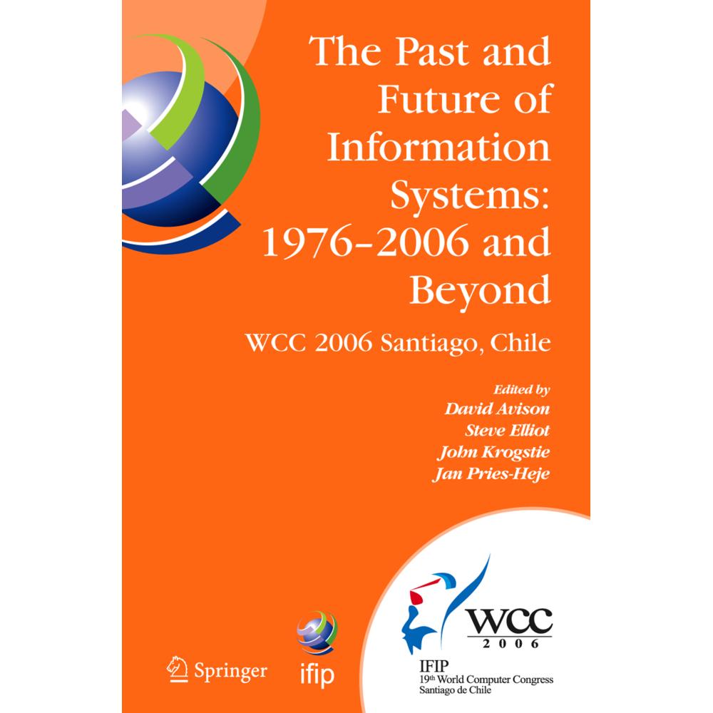 The Past and Future of Information Systems: 1976 -2006 and Beyond, Fachbücher von John Krogstie, Jan Pries-Heje, Steve E...