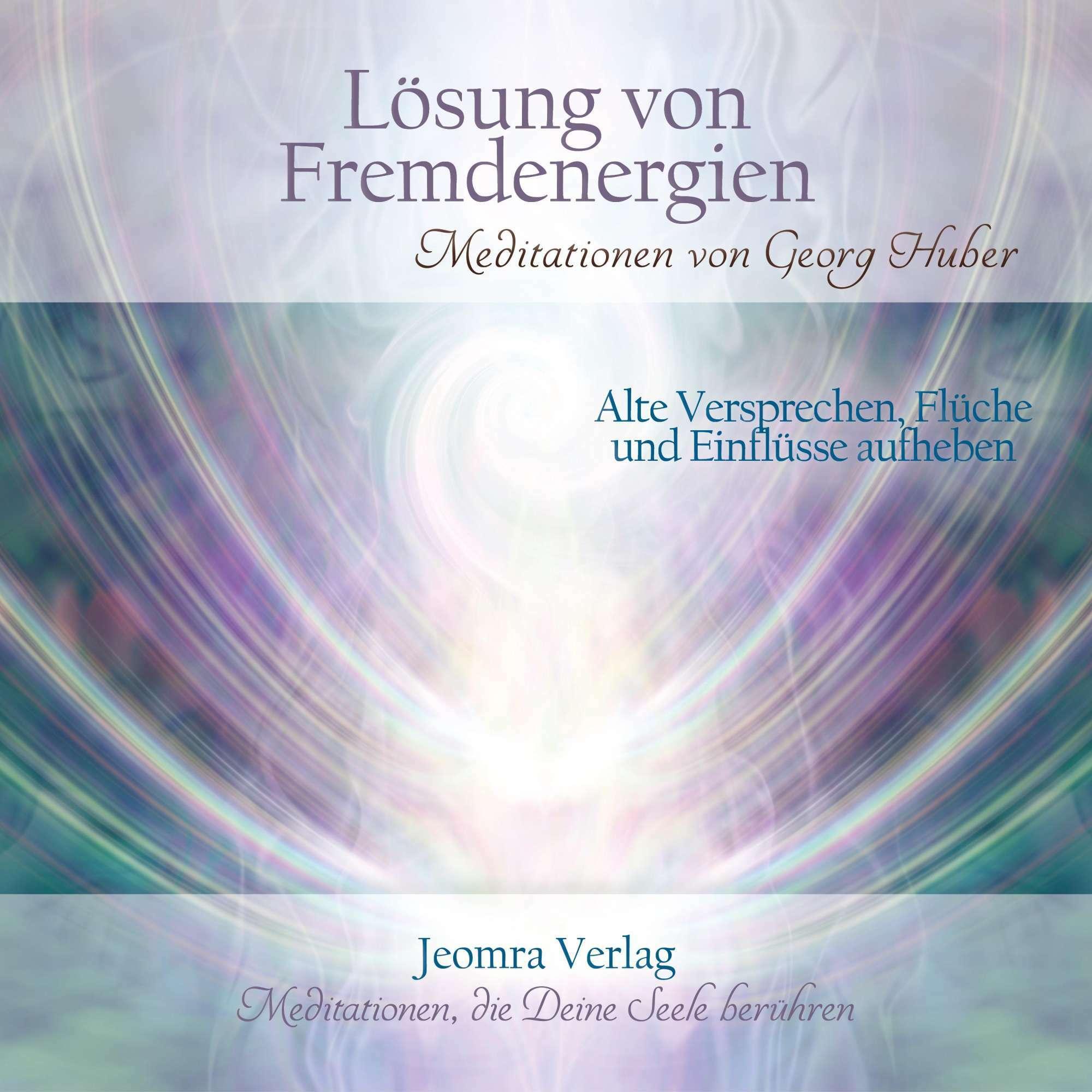 Lösung von Fremdenergien, Hörbücher von Georg Huber