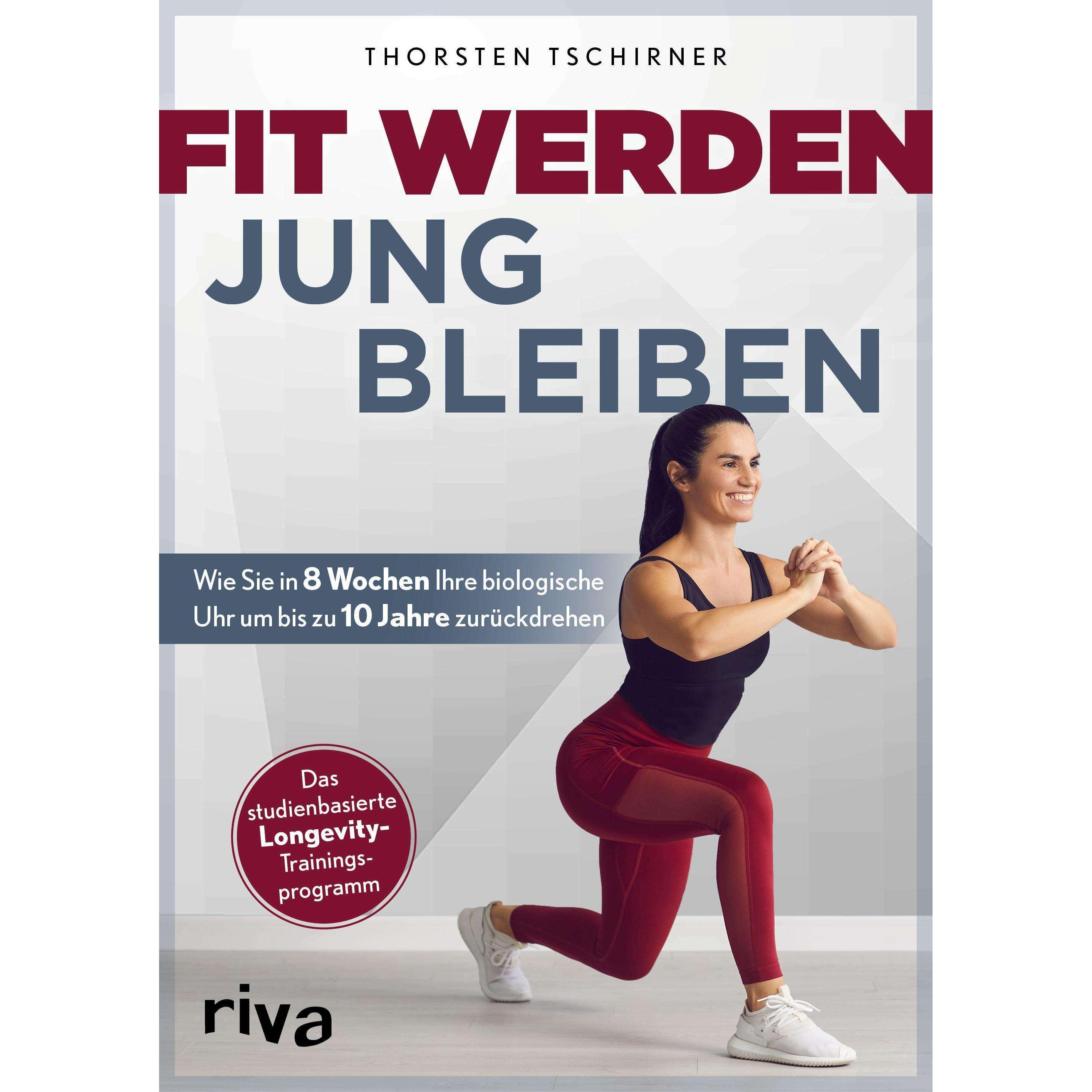 Fit werden – jung bleiben, Ratgeber von Thorsten Tschirner