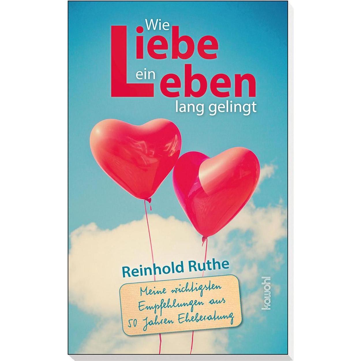 Wie Liebe ein Leben lang gelingt, Fachbücher von Reinhold Ruthe