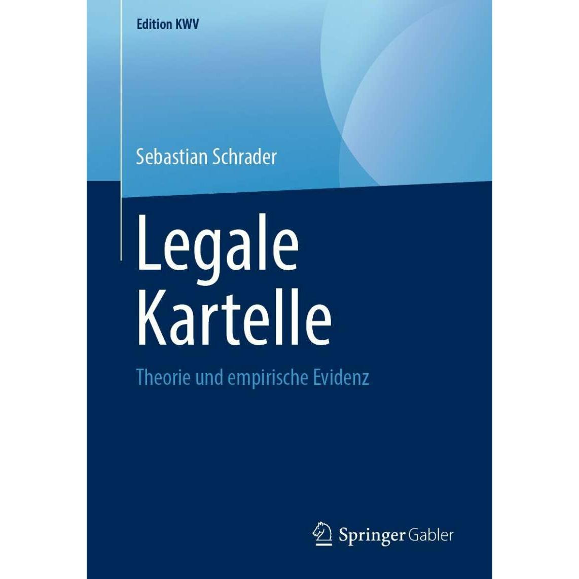 Legale Kartelle, Fachbücher von Sebastian Schrader