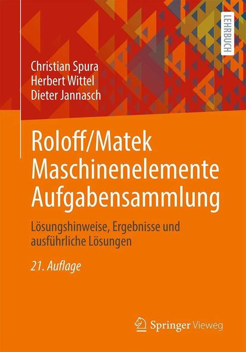 Produktbild Roloff/Matek Maschinenelemente Aufgabensammlung (Deutsch, Christian Spura, Dieter Jannasch, Herbert Wittel, 2023)