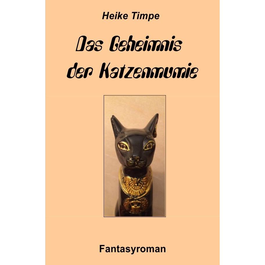 Das Geheimnis der Katzenmumie, Belletristik von Heike Timpe