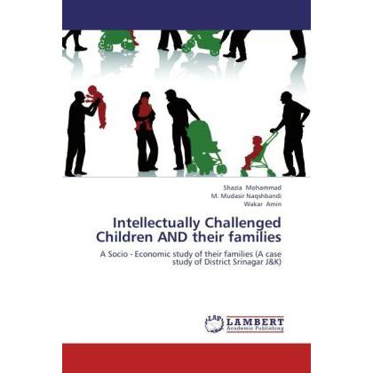 Intellectually Challenged Children AND their families, Fachbücher von M. Mudasir Naqshbandi, Wakar Amin, Shazia Mohammad