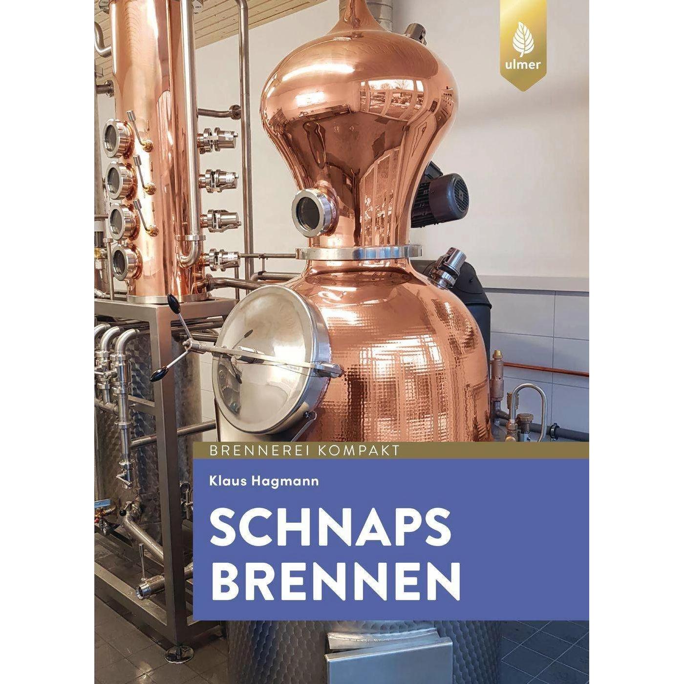 Schnaps brennen, Ratgeber von Dr. Klaus Hagmann