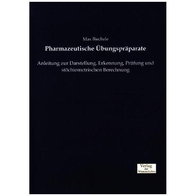 Pharmazeutische Übungspräparate, Fachbücher von Max Biechele