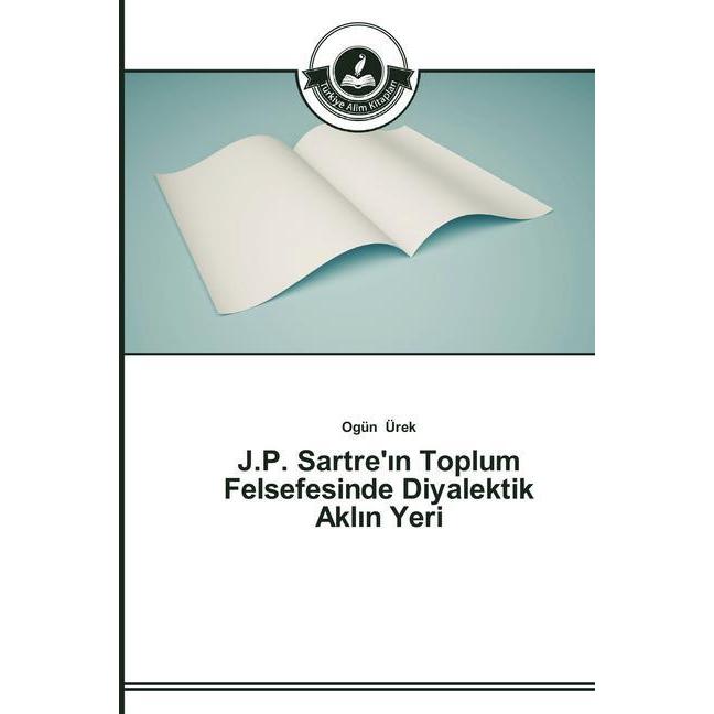J.P. Sartre' n Toplum Felsefesinde Diyalektik Akl n Yeri, Sachbücher
