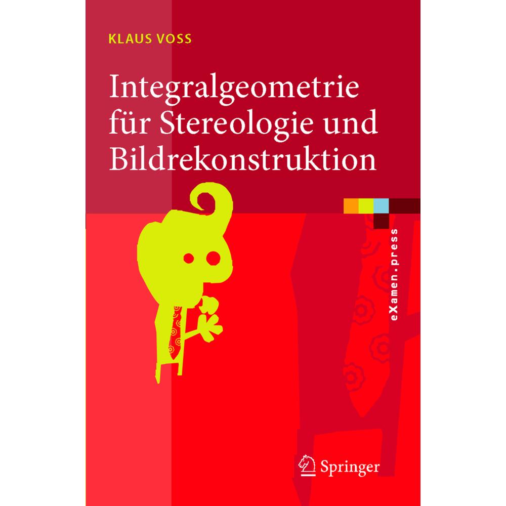 Integralgeometrie für Stereologie und Bildrekonstruktion, Fachbücher von Klaus Voss
