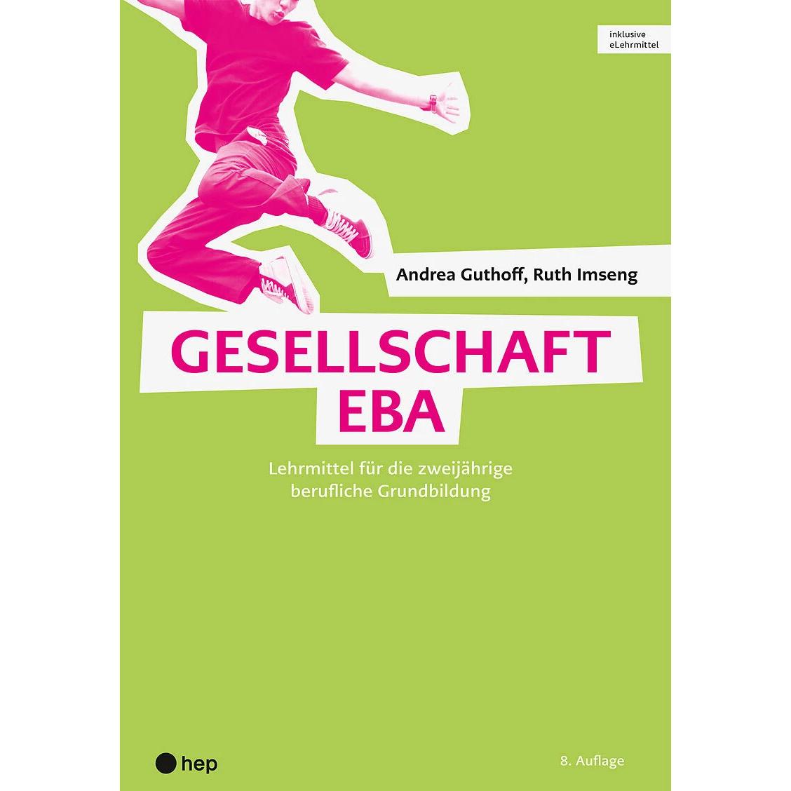 Gesellschaft EBA (Print inkl. digitaler Ausgabe, Neuauflage 2024), Schulbücher von Ruth Imseng, Andrea Guthoff
