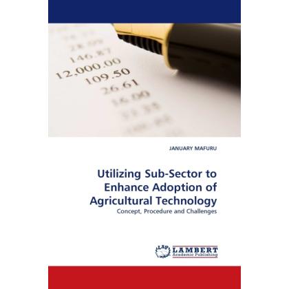 Utilizing Sub-Sector to Enhance Adoption of Agricultural Technology, Fachbücher