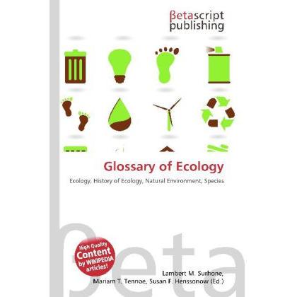 Glossary of Ecology, Fachbücher von Lambert M. Surhone, Miriam T. Timpledon, Susan F. Marseken