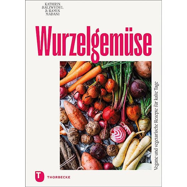Wurzelgemüse, Ratgeber von Ramin Madani, Kathrin Salzwedel