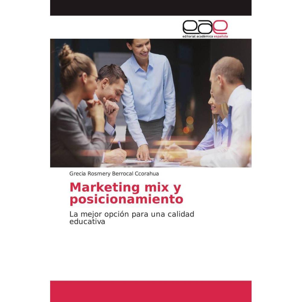 Marketing mix y posicionamiento, Fachbücher von Grecia Rosmery Berrocal Ccorahua