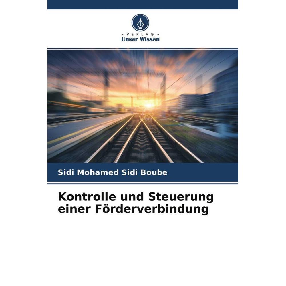 Kontrolle und Steuerung einer Förderverbindung, Fachbücher von Sidi Mohamed Sidi Boube