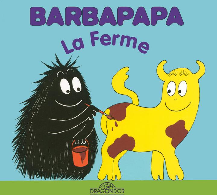 Produktbild Les Livres du Dragon d'Or Barbapapa : la ferme (Französisch, Tison Annette, Taylor Talus, 2005)