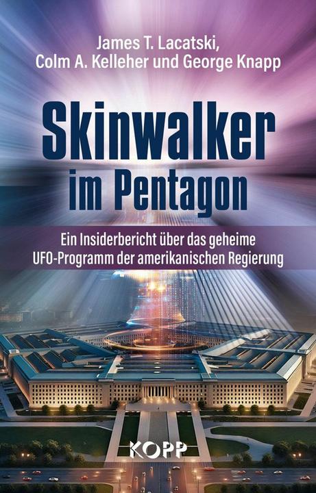 Skinwalker im Pentagon (Deutsch, Colm A. Kelleher, George Knapp, James T. Lacatski, 2024)