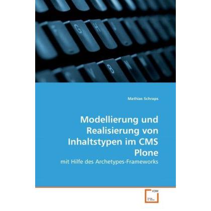 Modellierung und Realisierung von Inhaltstypen im CMS Plone, Fachbücher