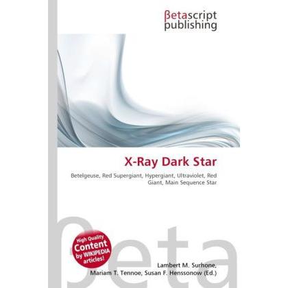 X-Ray Dark Star, Fachbücher von Lambert M. Surhone, Mariam T. Tennoe, Susan F. Henssonow