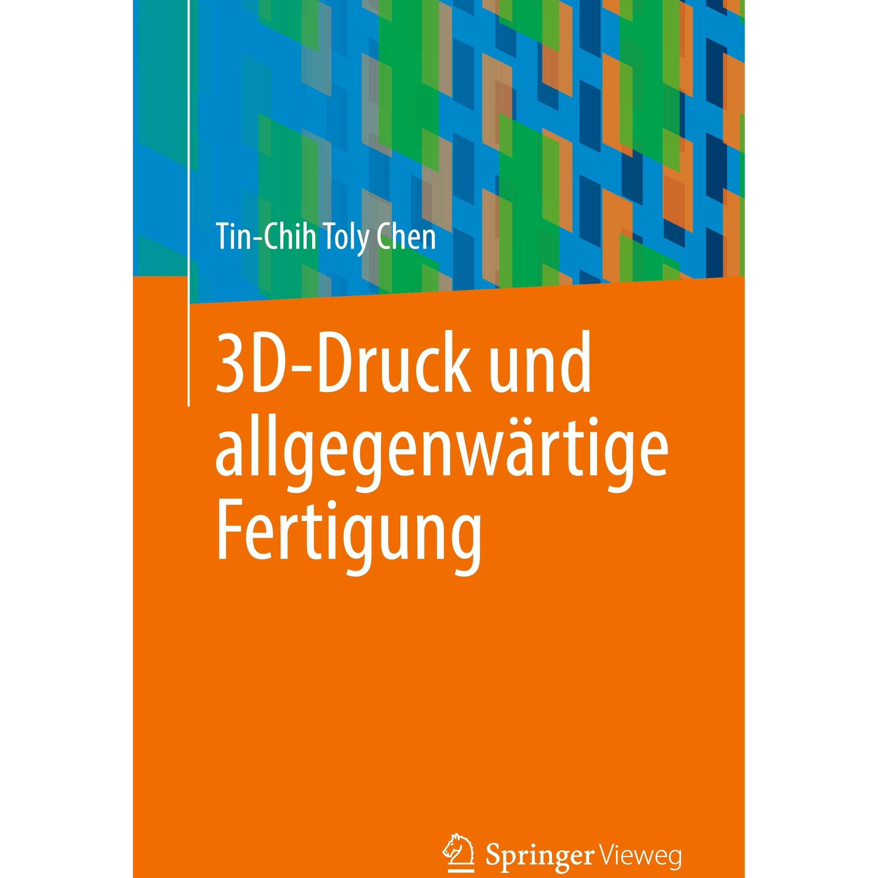 3D-Druck und allgegenwärtige Fertigung, Fachbücher von Tin-Chih Toly Chen