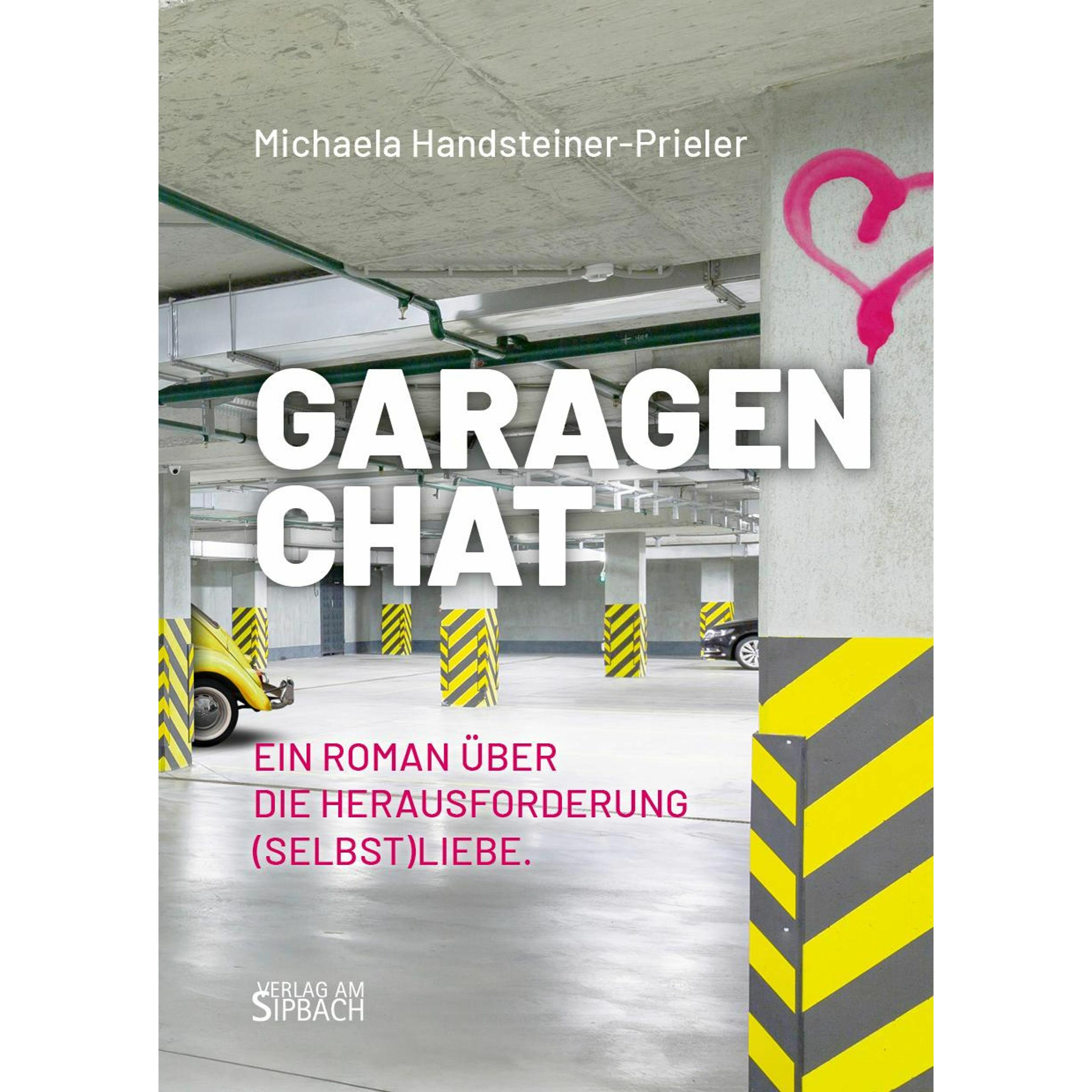 Garagenchat, Belletristik von Michaela Handsteiner-Prieler
