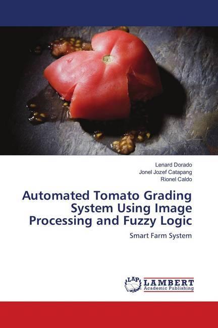 Produktbild Automated Tomato Grading System Using Image Processing and Fuzzy Logic (Jonel Jozef Catapang, Rionel Caldo, Lenard Dorado, 2018)
