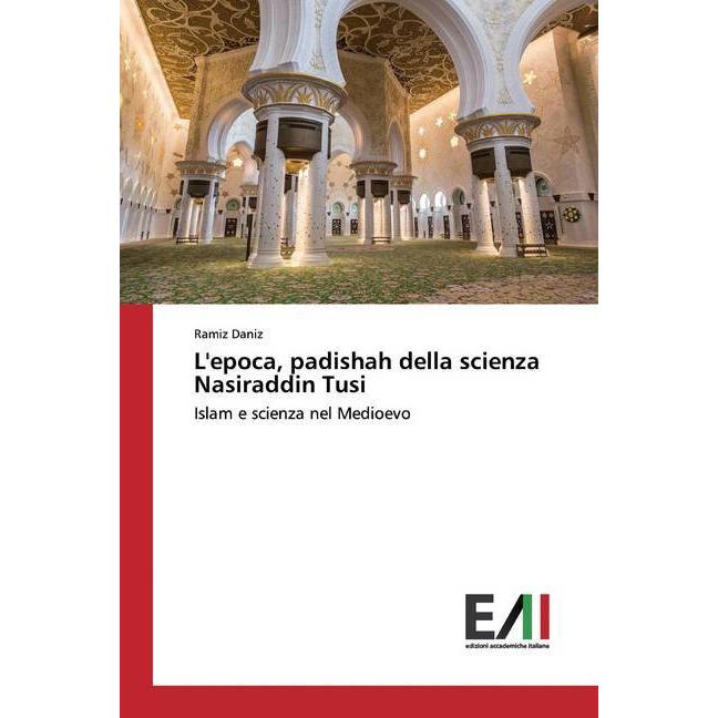 L'epoca, padishah della scienza Nasiraddin Tusi, Fachbücher von Ramiz Daniz