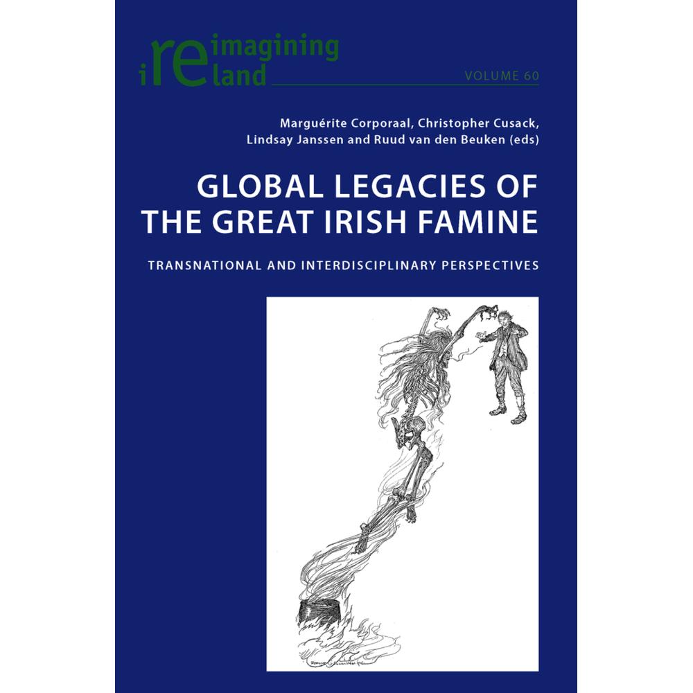 Global Legacies of the Great Irish Famine, Fachbücher von Ruud van den Beuken, Marguerite Corporaal, Christopher Cusack,...