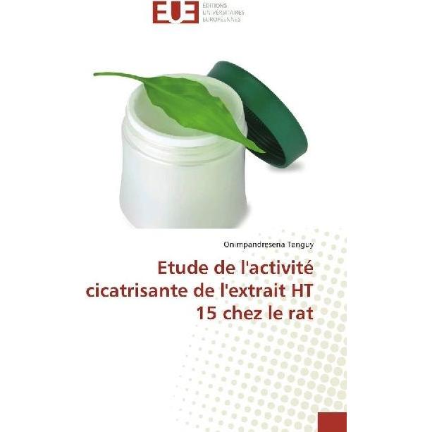 Etude de l'activité cicatrisante de l'extrait HT 15 chez le rat, Fachbücher von Onimpandresena Tanguy