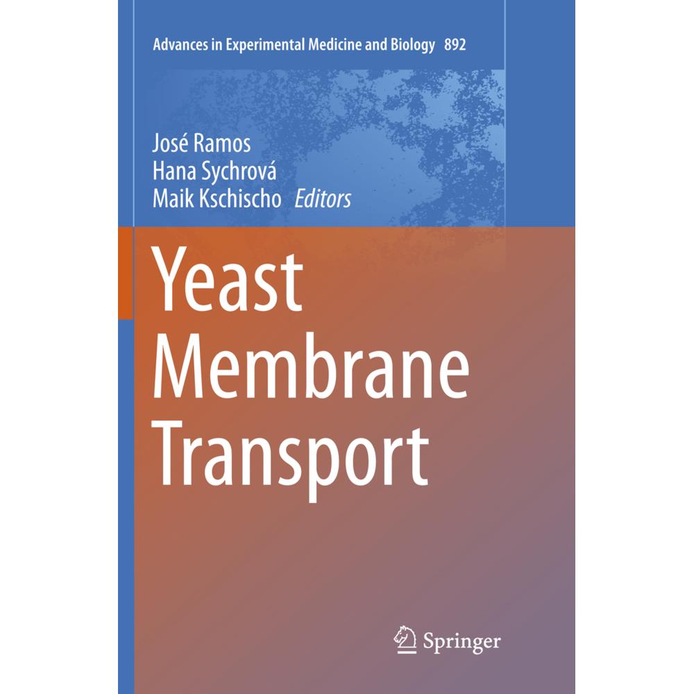 Yeast Membrane Transport, Fachbücher von Maik Kschischo, José Ramos, Hana Sychrová