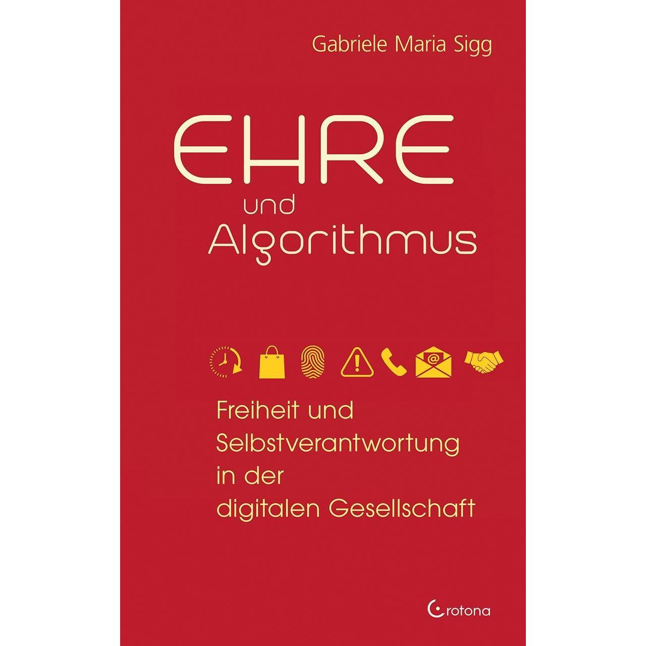 Ehre und Algorithmus, Ratgeber von Gabriele Maria Sigg