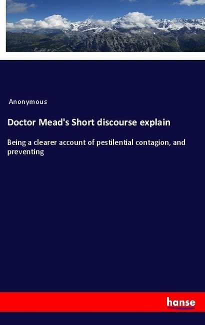 Actual product image Doctor Mead's Short discourse explain (German, Anonymous, 2018)