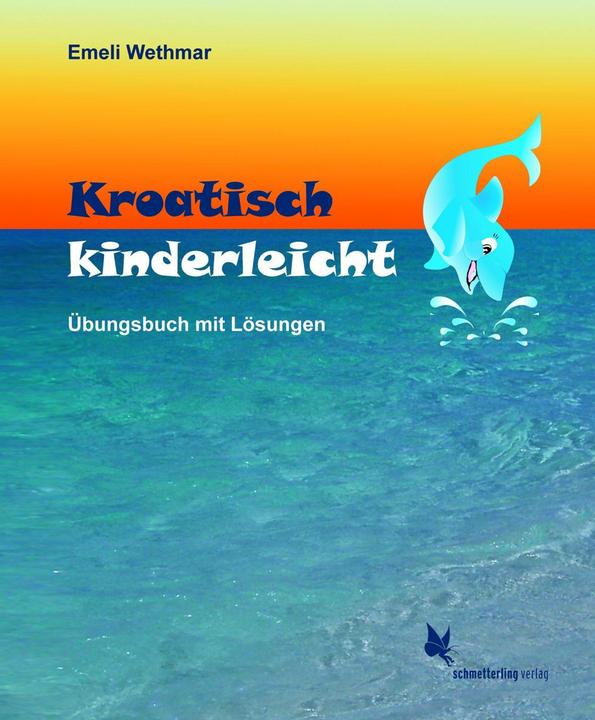 Produktbild Kroatisch kinderleicht (Deutsch, Emeli Wethmar, Jaime Portaleoni García, 2010)