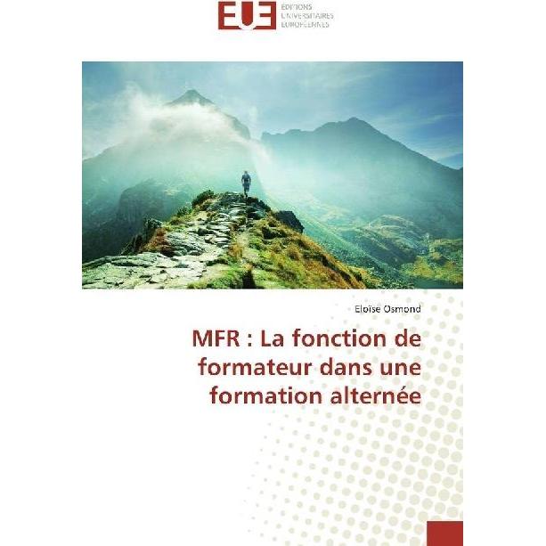 MFR : La fonction de formateur dans une formation alternée, Fachbücher von Eloïse Osmond