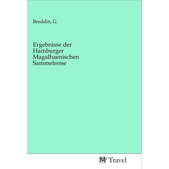 Ergebnisse der Hamburger Magalhaenischen Sammelreise, Ratgeber von G. Breddin