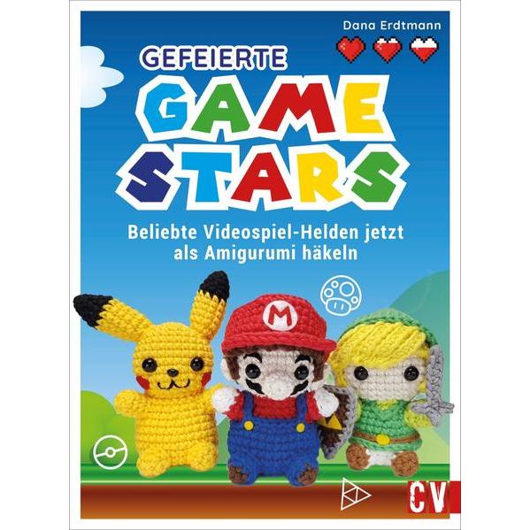 Gefeierte Gamestars häkeln, Ratgeber von Dana Erdtmann