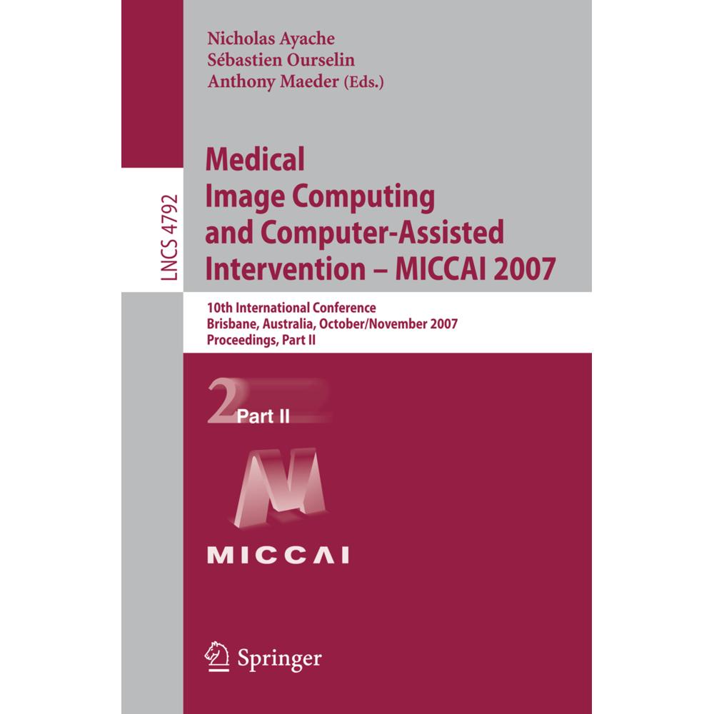 Medical Image Computing and Computer-Assisted Intervention - MICCAI 2007, Fachbücher von Nicholas Ayache, Sébastien Ours...