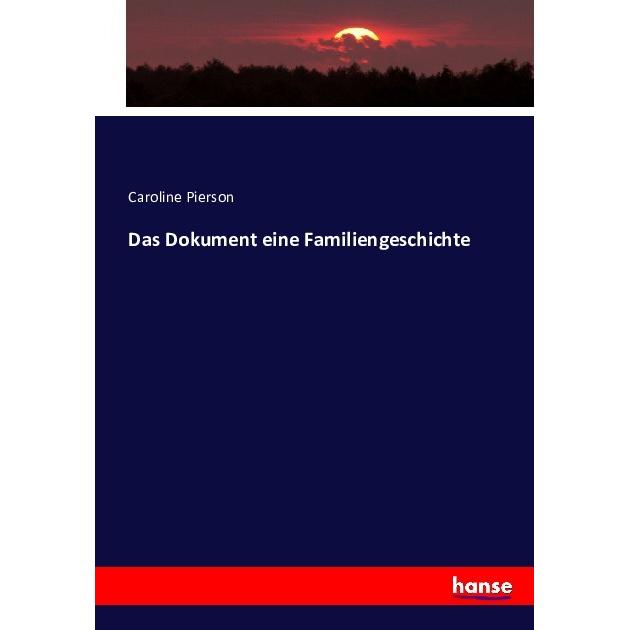 Das Dokument eine Familiengeschichte, Fachbücher von Caroline Pierson