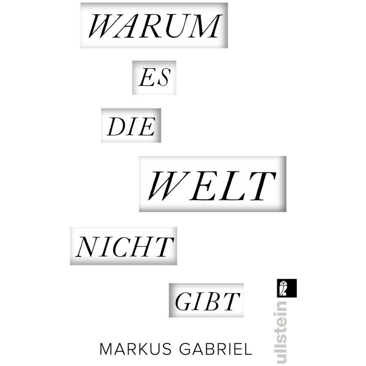 Warum es die Welt nicht gibt, Sachbücher von Markus Gabriel