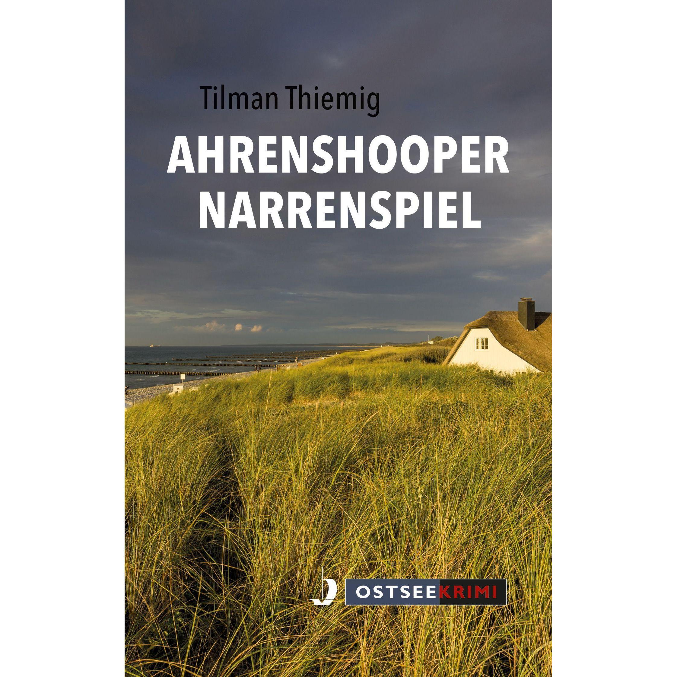 Ahrenshooper Narrenspiel, Belletristik von Tilman Thiemig