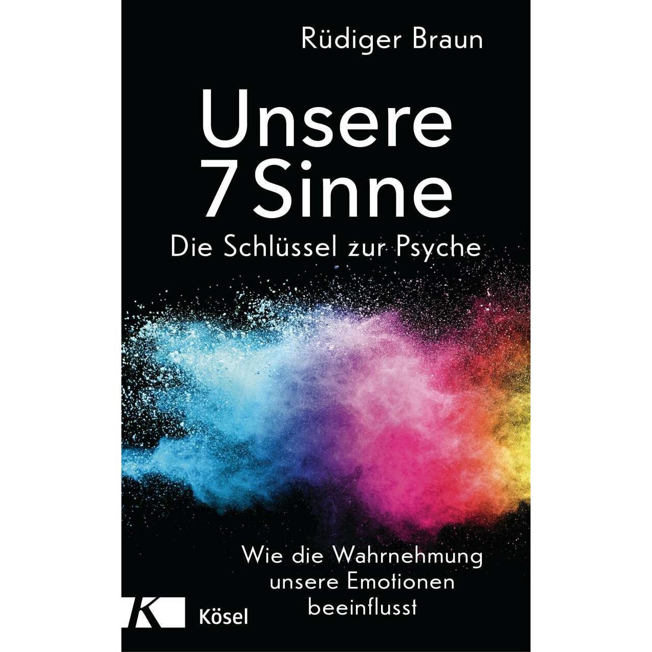 Unsere 7 Sinne – die Schlüssel zur Psyche, Fachbücher von Rüdiger Braun
