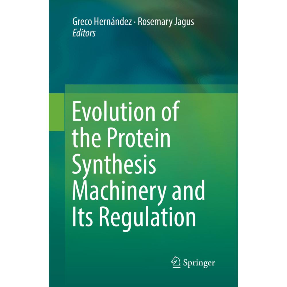 Evolution of the Protein Synthesis Machinery and Its Regulation, Fachbücher