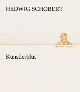 Produktbild Künstlerblut (Deutsch, Hedwig Schobert, 2012)