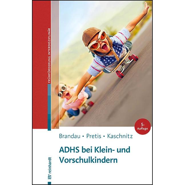ADHS bei Klein- und Vorschulkindern, Fachbücher von Manfred Pretis, Hannes Brandau, Wolfgang Kaschnitz