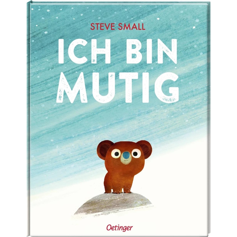 Ich bin mutig, Kinderbücher von Steve Small, Birte Spreng