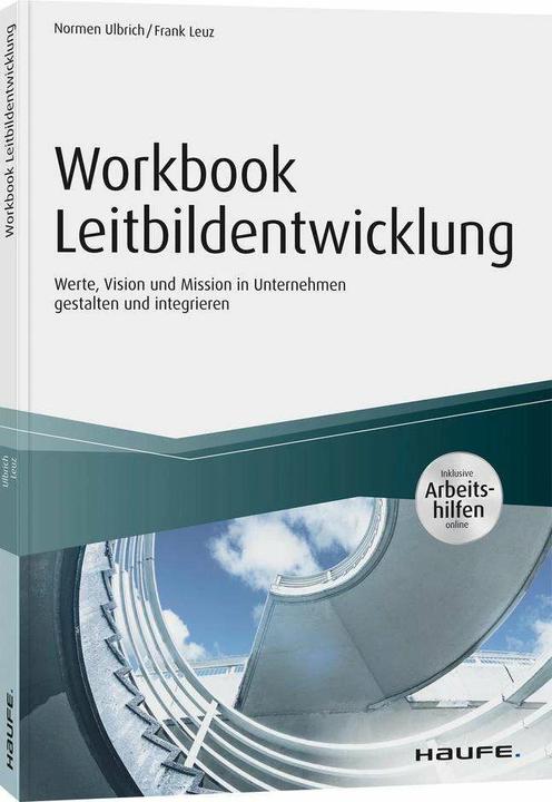 Workbook Leitbildentwicklung - inkl. Arbeitshilfen online (Deutsch, Normen Ulbrich, 2020)