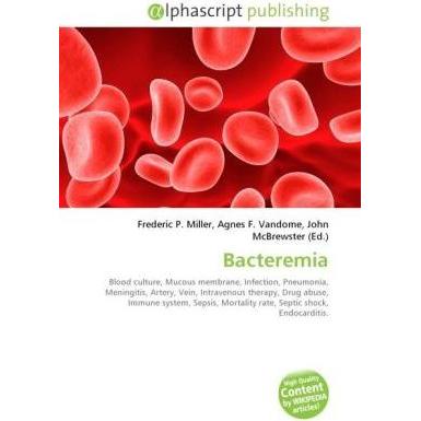 Thumbnail - Bacteremia, Fachbücher von Agnes F. Vandome, Frederic P. Miller, John McBrewster