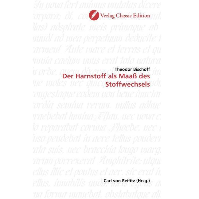 Der Harnstoff als Maass des Stoffwechsels, Fachbücher von Theodor Bischoff