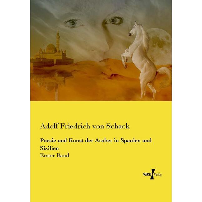 Poesie und Kunst der Araber in Spanien und Sizilien, Fachbücher von Adolf Friedrich Von Schack
