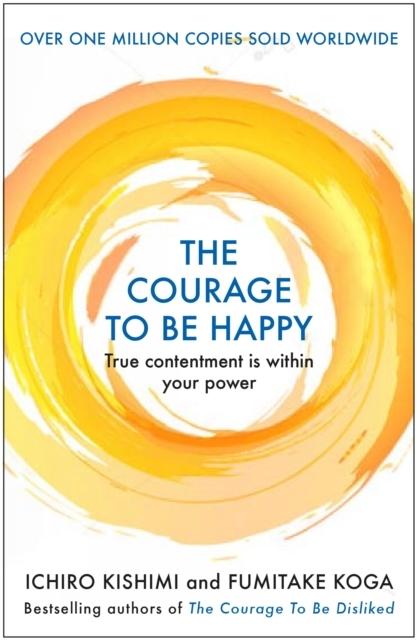 Produktbild The Courage to Be Happy (Englisch, Ichiro Kishimi, Fumitake Koga, 2020)